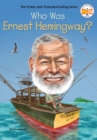 Who Was Ernest Hemingway? - eBook