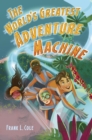 World's Greatest Adventure Machine - eBook