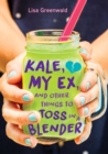 Kale, My Ex, and Other Things to Toss in a Blender - eBook