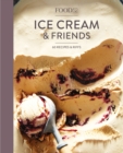 Food52 Ice Cream and Friends : 60 Recipes and Riffs [A Cookbook] - Book
