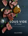 Sous Vide at Home : The Modern Technique for Perfectly Cooked Meals [A Cookbook] - Book