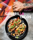Guerrilla Tacos : Recipes from the Streets of L.A. [A Cookbook] - Book
