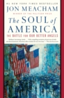 The Soul of America : The Battle for Our Better Angels - Book