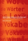 Mastering German Vocabulary : A Practical Guide to Troublesome Words - Book