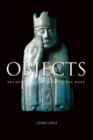 Objects : Reluctant Witnesses to the Past - Book