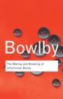 The Making and Breaking of Affectional Bonds - Book