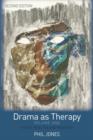 Drama as Therapy Volume 1 : Theory, Practice and Research - Book