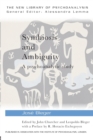 Symbiosis and Ambiguity : A Psychoanalytic Study - Book