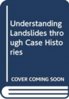 Understanding Landslides through Case Histories - Book