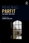 Reading Parfit : On What Matters - Book