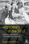 Histories of the Self : Personal Narratives and Historical Practice - Book