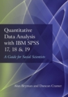 Quantitative Data Analysis with IBM SPSS 17, 18 & 19 : A Guide for Social Scientists - Book