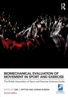 Biomechanical Evaluation of Movement in Sport and Exercise : The British Association of Sport and Exercise Sciences Guide - Book