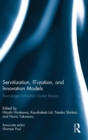 Servitization, IT-ization and Innovation Models : Two-Stage Industrial Cluster Theory - Book