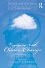 Engaging with Climate Change : Psychoanalytic and Interdisciplinary Perspectives - Book