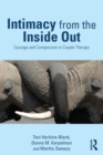 Intimacy from the Inside Out : Courage and Compassion in Couple Therapy - Book
