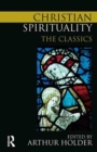 Christian Spirituality : The Classics - Book