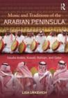 Music and Traditions of the Arabian Peninsula : Saudi Arabia, Kuwait, Bahrain, and Qatar - Book