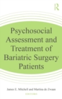 Psychosocial Assessment and Treatment of Bariatric Surgery Patients - Book