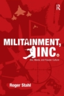 Militainment, Inc. : War, Media, and Popular Culture - Book