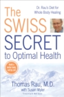 Swiss Diet for Optimal Health : Dr. Rau's Diet for Whole Body Healing - Book