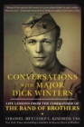 Conversations With Major Dick Winters : Life Lessons from the Commander of the Band of Brothers - Book