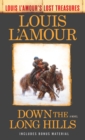Down the Long Hills (Louis L'Amour's Lost Treasures) - eBook