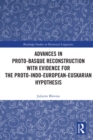 Advances in Proto-Basque Reconstruction with Evidence for the Proto-Indo-European-Euskarian Hypothesis - eBook
