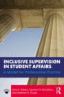 Inclusive Supervision in Student Affairs : A Model for Professional Practice - eBook