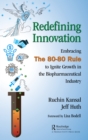 Redefining Innovation : Embracing the 80-80 Rule to Ignite Growth in the Biopharmaceutical Industry - eBook