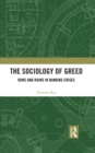 The Sociology of Greed : Runs and Ruins in Banking Crises - eBook