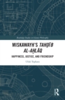 Miskawayh's Tahdib al-ahlaq : Happiness, Justice and Friendship - eBook