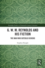 G. W. M. Reynolds and His Fiction : The Man Who Outsold Dickens - eBook