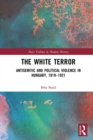 The White Terror : Antisemitic and Political Violence in Hungary, 1919-1921 - eBook
