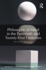 Philosophy of Mind in the Twentieth and Twenty-First Centuries : The History of the Philosophy of Mind, Volume 6 - eBook