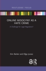 Online Misogyny as Hate Crime : A Challenge for Legal Regulation? - eBook