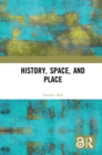 History, Space and Place - eBook