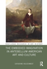 The Embodied Imagination in Antebellum American Art and Culture - eBook