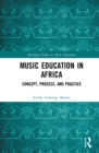 Music Education in Africa : Concept, Process, and Practice - eBook