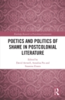 Poetics and Politics of Shame in Postcolonial Literature - eBook