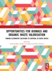 Opportunities for Biomass and Organic Waste Valorisation : Finding Alternative Solutions to Disposal in South Africa - eBook
