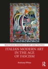Italian Modern Art in the Age of Fascism - eBook