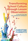 Transforming School Culture through Lesson Observation : A Collective and Collaborative Approach - eBook