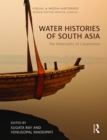 Water Histories of South Asia : The Materiality of Liquescence - eBook