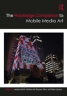 The Routledge Companion to Mobile Media Art - eBook