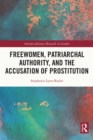 Freewomen, Patriarchal Authority, and the Accusation of Prostitution - eBook