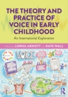 The Theory and Practice of Voice in Early Childhood : An International Exploration - eBook