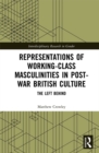 Representations of Working-Class Masculinities in Post-War British Culture : The Left Behind - eBook