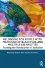 Belonging for People with Profound Intellectual and Multiple Disabilities : Pushing the Boundaries of Inclusion - eBook