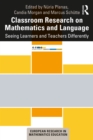 Classroom Research on Mathematics and Language : Seeing Learners and Teachers Differently - eBook